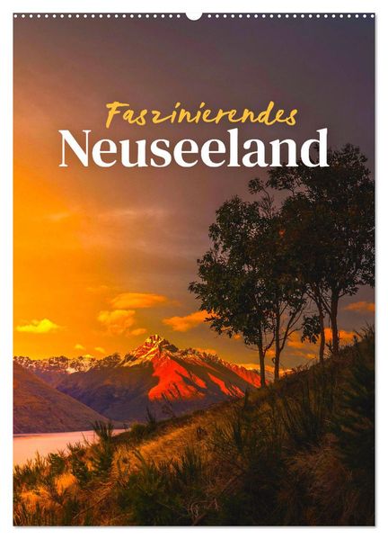Faszinierendes Neuseeland (Wandkalender 2026 DIN A2 hoch) CALVENDO Monatskalender