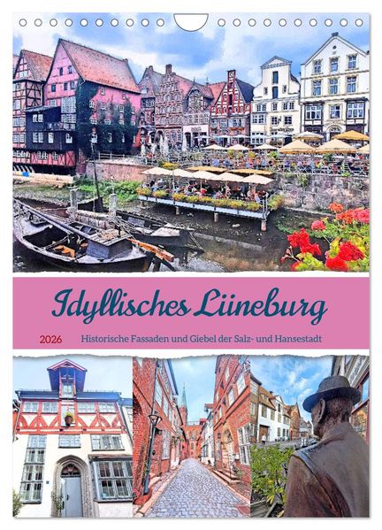 Idyllisches Lüneburg. Historische Fassaden und Giebel der Salz- und Hansestadt (Wandkalender 2026 DIN A4 hoch) CALVENDO Monatskalender