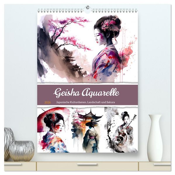 Geisha Aquarelle - Japanische Kulturdamen Landschaft und Sakura (hochwertiger Premium Wandkalender 2026 DIN A2 hoch) Kunstdruck in Hochglanz