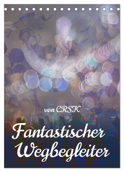 Fantastischer Wegbegleiter (Tischkalender 2026 DIN A5 hoch) CALVENDO Monatskalender