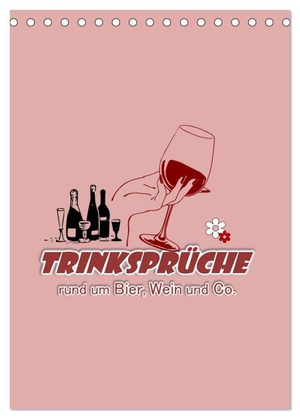 TRINKSPRÜCHE rund um Bier Wein und Co. ... (Tischkalender 2026 DIN A5 hoch) CALVENDO Monatskalender