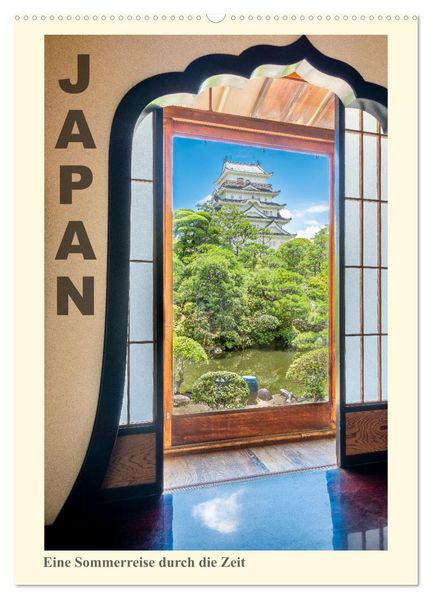 Japan - eine Sommerreise durch die Zeit (Wandkalender 2026 DIN A2 hoch) CALVENDO Monatskalender