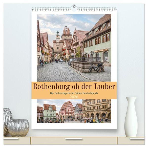 Rothenburg ob der Tauber (hochwertiger Premium Wandkalender 2026 DIN A2 hoch) Kunstdruck in Hochglanz