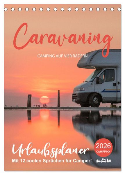 Caravaning - Camping auf vier Rädern (Tischkalender 2026 DIN A5 hoch) CALVENDO Monatskalender