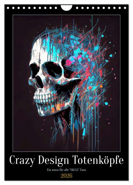 Crazy Design Totenköpfe (Wandkalender 2026 DIN A4 hoch) CALVENDO Monatskalender