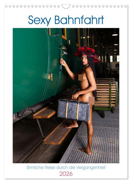Sexy Bahnfahrt (Wandkalender 2026 DIN A3 hoch) CALVENDO Monatskalender