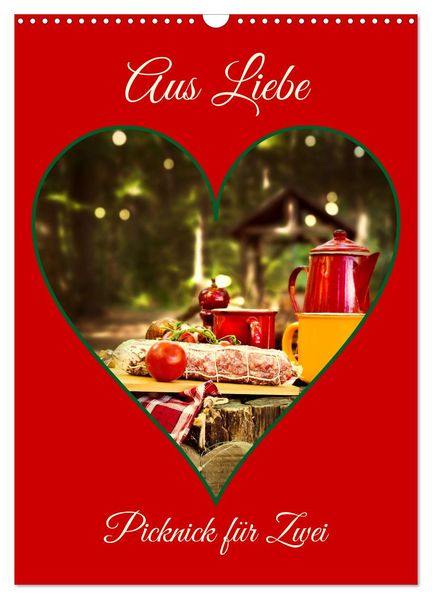 Aus Liebe: Picknick für Zwei (Wandkalender 2026 DIN A3 hoch) CALVENDO Monatskalender