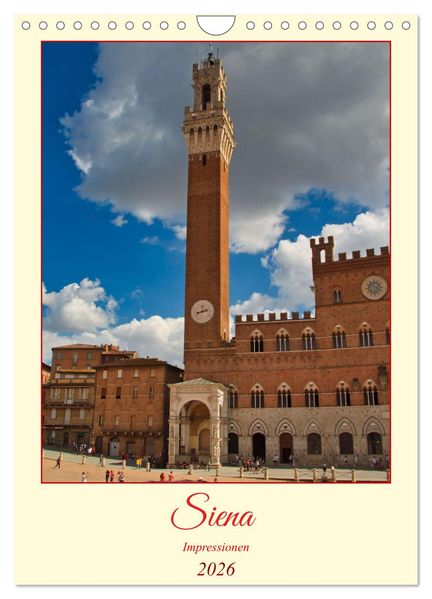 Siena - Impressionen (Wandkalender 2026 DIN A4 hoch) CALVENDO Monatskalender