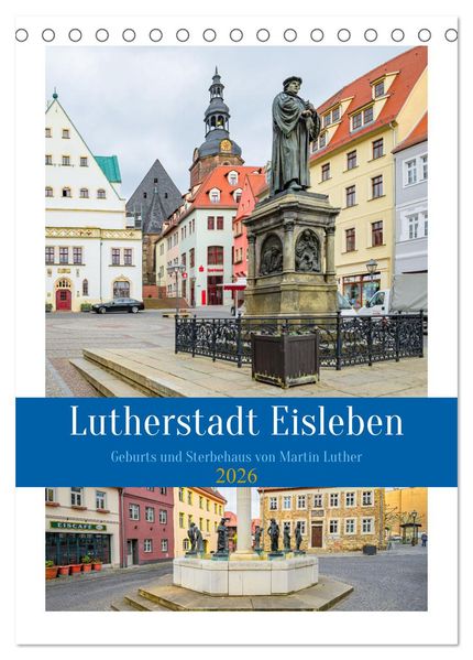 Lutherstadt Eisleben (Tischkalender 2026 DIN A5 hoch) CALVENDO Monatskalender