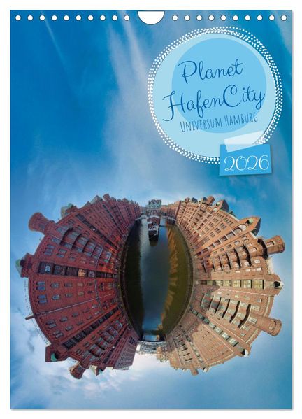 Planet Hafencity - Universum Hamburg (Wandkalender 2026 DIN A4 hoch) CALVENDO Monatskalender
