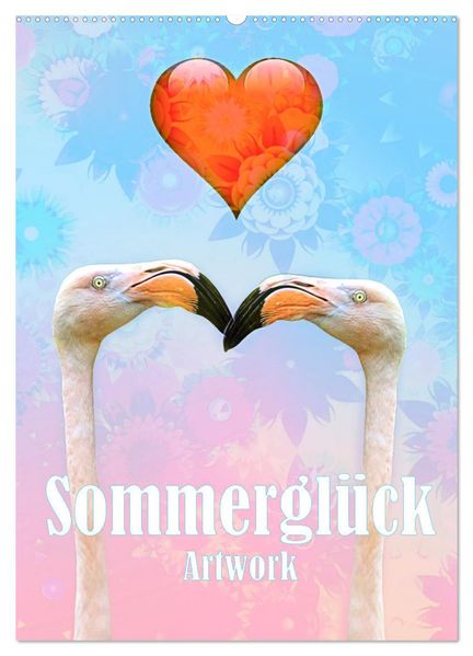 Sommerglück - Artwork (Wandkalender 2026 DIN A2 hoch) CALVENDO Monatskalender