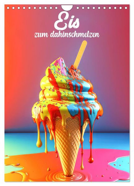 Eis zum dahinschmelzen (Wandkalender 2026 DIN A4 hoch) CALVENDO Monatskalender