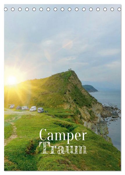 Camper Traum (Tischkalender 2026 DIN A5 hoch) CALVENDO Monatskalender