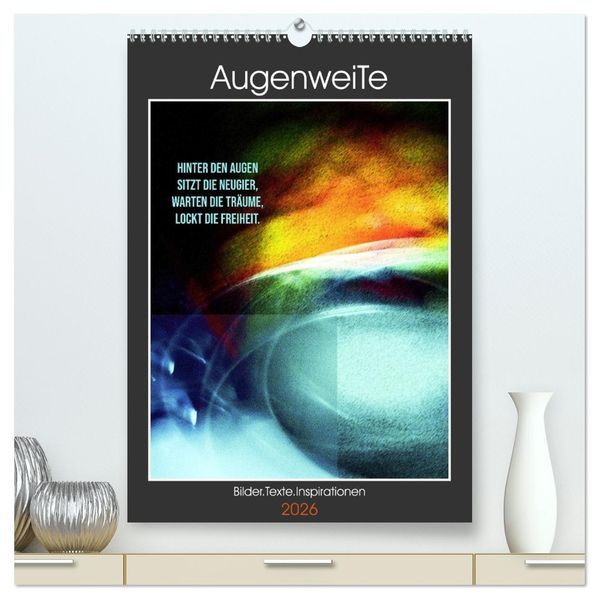 AugenweiTe Bilder.Texte.Inspirationen (hochwertiger Premium Wandkalender 2026 DIN A2 hoch) Kunstdruck in Hochglanz