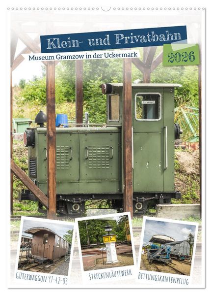 Klein- und Privatbahn Museum Gramzow (Wandkalender 2026 DIN A2 hoch) CALVENDO Monatskalender