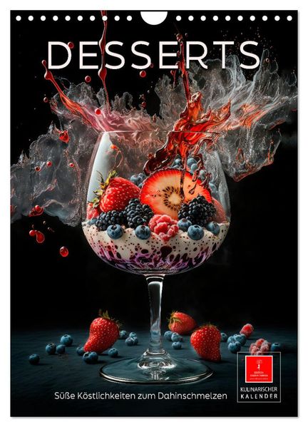 Desserts - Süße Köstlichkeiten zum Dahinschmelzen (Wandkalender 2026 DIN A4 hoch) CALVENDO Monatskalender