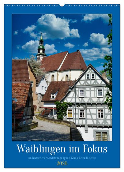 Waiblingen im Fokus (Wandkalender 2026 DIN A2 hoch) CALVENDO Monatskalender