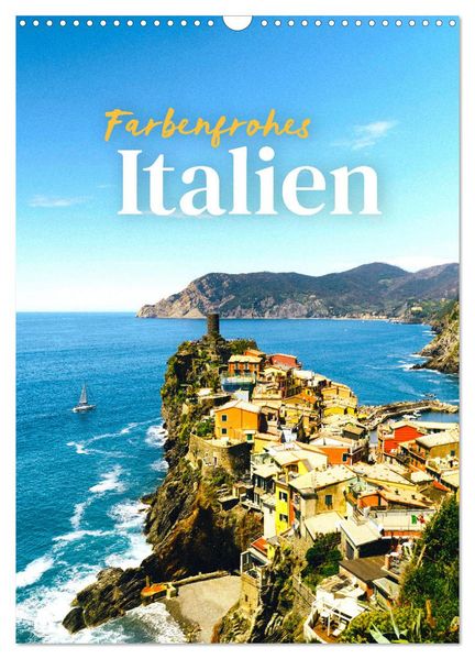 Farbenfrohes Italien (Wandkalender 2026 DIN A3 hoch) CALVENDO Monatskalender