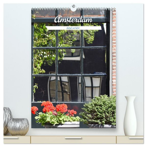 Amsterdam detailverliebt (hochwertiger Premium Wandkalender 2026 DIN A2 hoch) Kunstdruck in Hochglanz