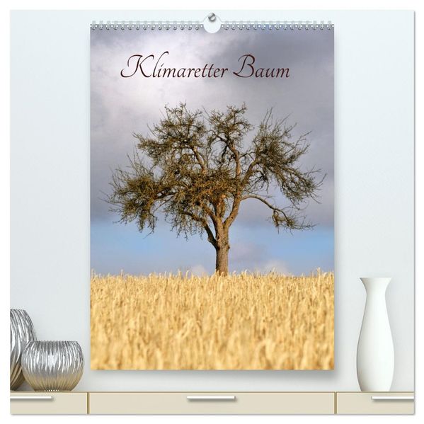Klimaretter Baum (hochwertiger Premium Wandkalender 2026 DIN A2 hoch) Kunstdruck in Hochglanz
