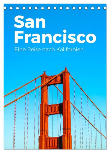 San Francisco - Eine Reise nach Kalifornien. (Tischkalender 2026 DIN A5 hoch) CALVENDO Monatskalender