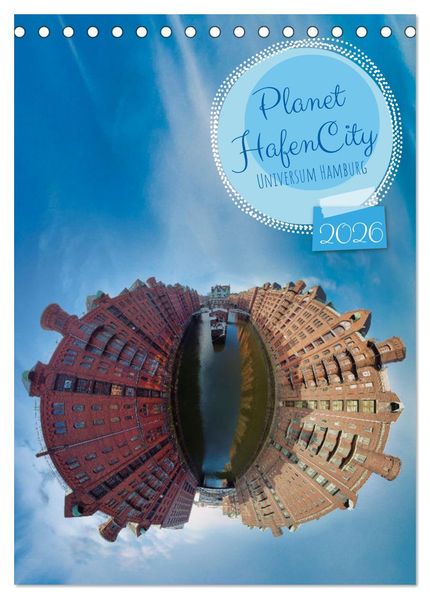 Planet Hafencity - Universum Hamburg (Tischkalender 2026 DIN A5 hoch) CALVENDO Monatskalender