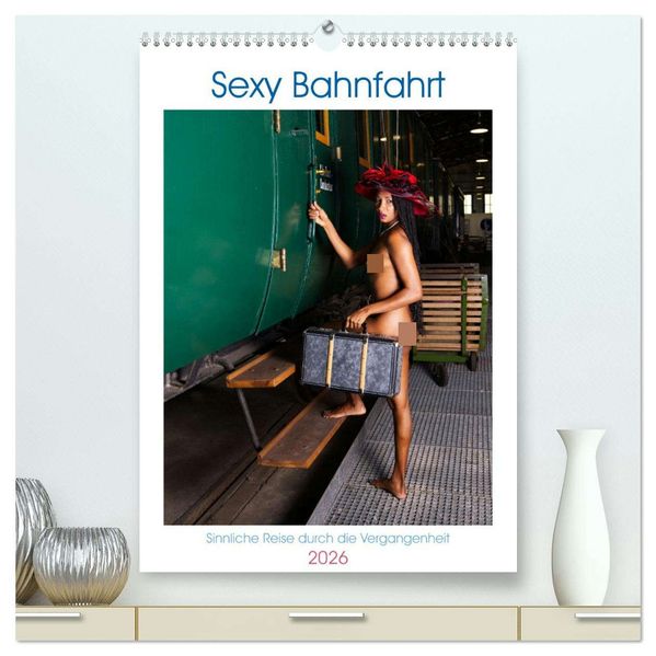 Sexy Bahnfahrt (hochwertiger Premium Wandkalender 2026 DIN A2 hoch) Kunstdruck in Hochglanz