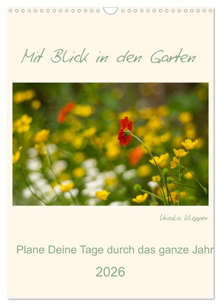 Mit Blick in den Garten (Wandkalender 2026 DIN A3 hoch) CALVENDO Monatskalender