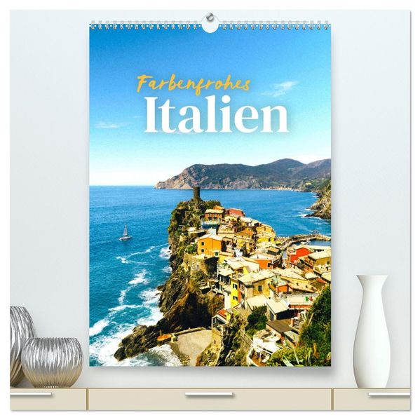 Farbenfrohes Italien (hochwertiger Premium Wandkalender 2026 DIN A2 hoch) Kunstdruck in Hochglanz
