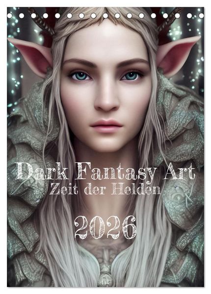 Dark Fantasy Art - Zeit der Helden (Tischkalender 2026 DIN A5 hoch) CALVENDO Monatskalender