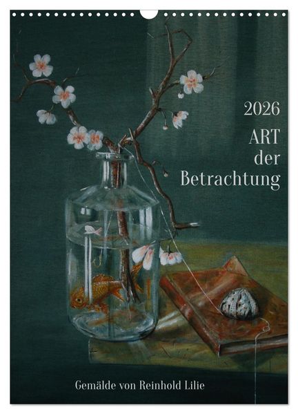ART der Betrachtung (Wandkalender 2026 DIN A3 hoch) CALVENDO Monatskalender