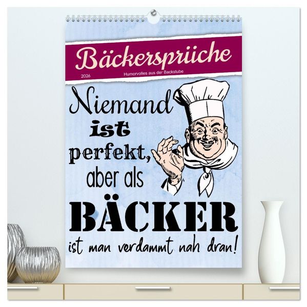 Bäckersprüche (hochwertiger Premium Wandkalender 2026 DIN A2 hoch) Kunstdruck in Hochglanz