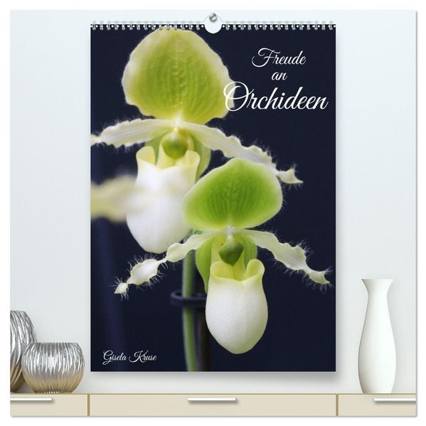 Freude an Orchideen (hochwertiger Premium Wandkalender 2026 DIN A2 hoch) Kunstdruck in Hochglanz