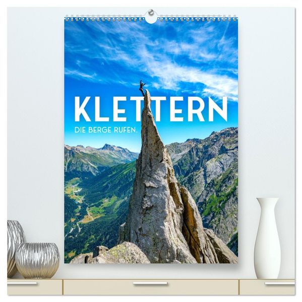 Klettern - Die Berge rufen. (hochwertiger Premium Wandkalender 2026 DIN A2 hoch) Kunstdruck in Hochglanz