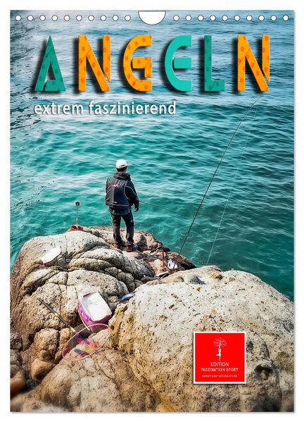 Angeln - extrem faszinierend (Wandkalender 2026 DIN A4 hoch) CALVENDO Monatskalender
