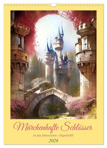 Märchenhafte Schlösser - In den Jahreszeiten - Digitalart (Wandkalender 2026 DIN A3 hoch) CALVENDO Monatskalender