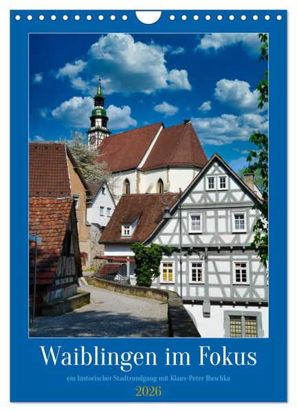 Waiblingen im Fokus (Wandkalender 2026 DIN A4 hoch) CALVENDO Monatskalender