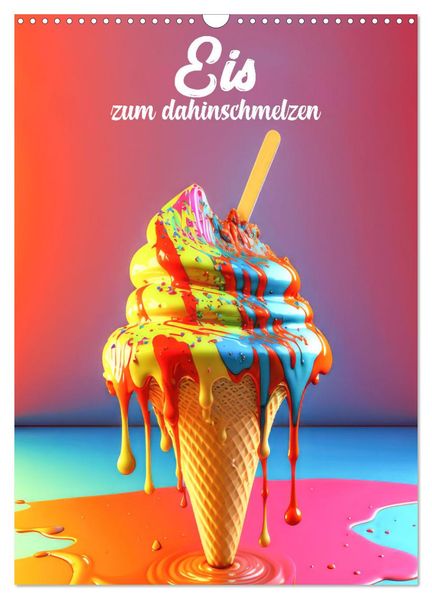 Eis zum dahinschmelzen (Wandkalender 2026 DIN A3 hoch) CALVENDO Monatskalender