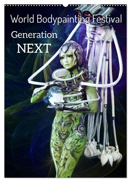 World Bodypainting Festival: Generation NEXT (Wandkalender 2026 DIN A2 hoch) CALVENDO Monatskalender