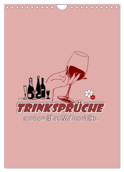 TRINKSPRÜCHE rund um Bier Wein und Co. ... (Wandkalender 2026 DIN A4 hoch) CALVENDO Monatskalender