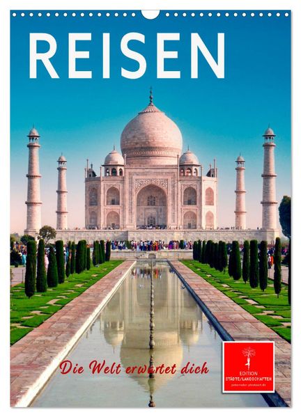 Reisen - die Welt erwartet dich (Wandkalender 2026 DIN A3 hoch) CALVENDO Monatskalender