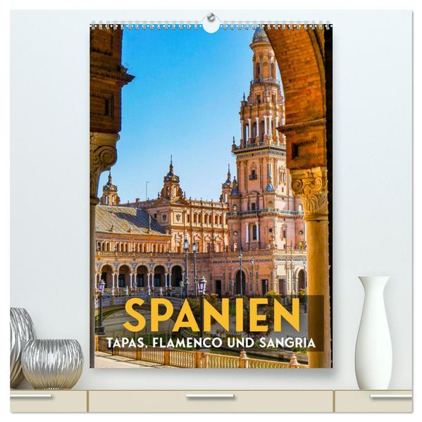 Spanien - Tapas Flamenco und Sangria (hochwertiger Premium Wandkalender 2026 DIN A2 hoch) Kunstdruck in Hochglanz