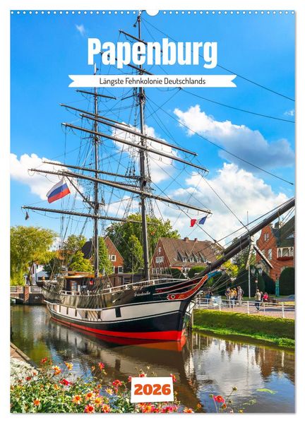 Papenburg. Längste Fehnkolonie Deutschlands (Wandkalender 2026 DIN A2 hoch) CALVENDO Monatskalender