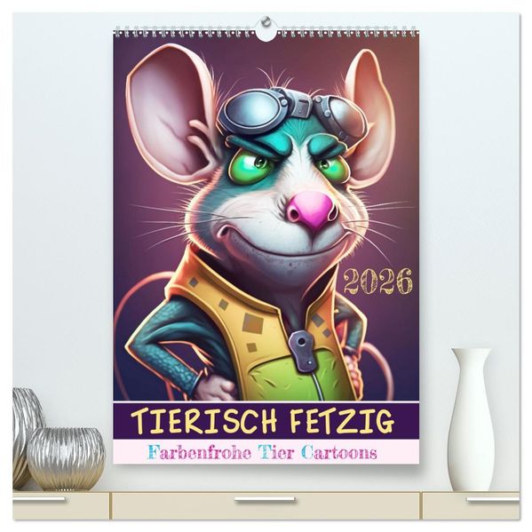 Tierisch fetzig (hochwertiger Premium Wandkalender 2026 DIN A2 hoch) Kunstdruck in Hochglanz