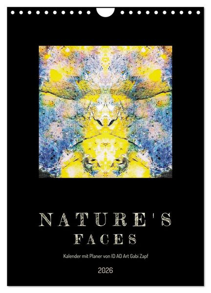 Nature's Faces (Wandkalender 2026 DIN A4 hoch) CALVENDO Monatskalender