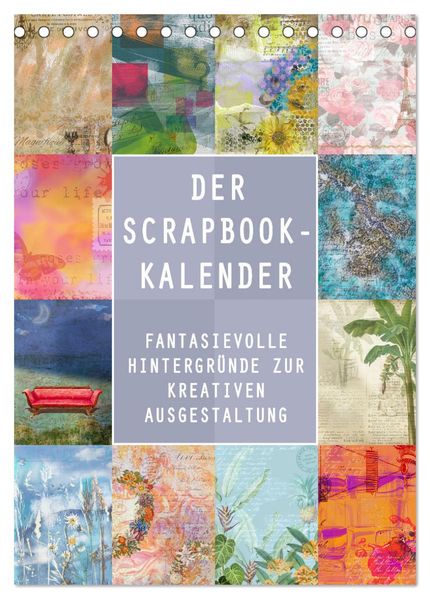 Der Scrapbook-Kalender:Fantasievolle Hintergründe zur kreativen Ausgestaltung (Tischkalender 2026 DIN A5 hoch) CALVENDO Monatskalender