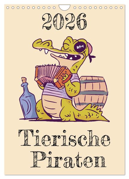 Tierische Piraten (Wandkalender 2026 DIN A4 hoch) CALVENDO Monatskalender