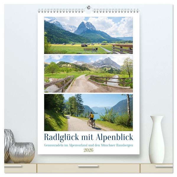 Radlglück mit Alpenblick 2026 (hochwertiger Premium Wandkalender 2026 DIN A2 hoch) Kunstdruck in Hochglanz