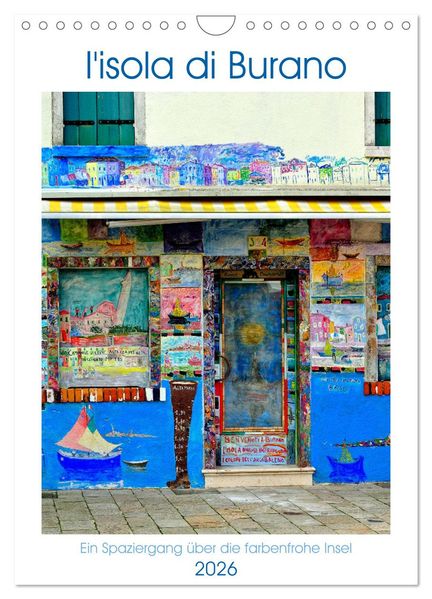 L'isola di Burano - Ein Spaziergang über die farbenfrohe Insel (Wandkalender 2026 DIN A4 hoch) CALVENDO Monatskalender