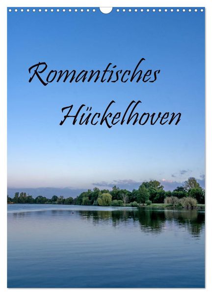 Romantisches Hückelhoven (Wandkalender 2026 DIN A3 hoch) CALVENDO Monatskalender